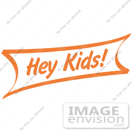 #29240 Royalty-free Cartoon Clip Art of a Vintage Orange Hey Kids Sign by Andy Nortnik