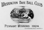 Washington Base Ball Club - Pennant Winners, 1924