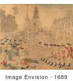#1689 The Bloody Massacre Perpetrated In King Street Boston